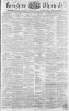Berkshire Chronicle Saturday 07 August 1858 Page 1