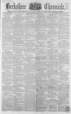Berkshire Chronicle Saturday 21 August 1858 Page 1