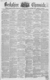 Berkshire Chronicle Saturday 15 January 1859 Page 1