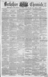 Berkshire Chronicle Saturday 25 February 1860 Page 1