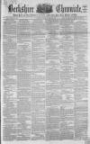 Berkshire Chronicle Saturday 24 March 1860 Page 1