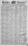 Berkshire Chronicle Saturday 21 July 1860 Page 1