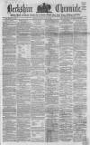 Berkshire Chronicle Saturday 28 July 1860 Page 1