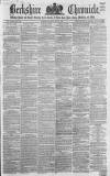 Berkshire Chronicle Saturday 11 May 1861 Page 1