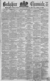 Berkshire Chronicle Saturday 23 May 1863 Page 1