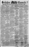 Berkshire Chronicle Saturday 22 April 1865 Page 1