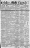 Berkshire Chronicle Saturday 17 February 1866 Page 1