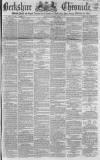 Berkshire Chronicle Saturday 09 June 1866 Page 1