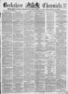 Berkshire Chronicle Saturday 21 March 1868 Page 1