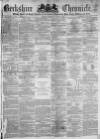 Berkshire Chronicle Saturday 20 April 1872 Page 1