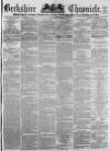 Berkshire Chronicle Saturday 28 May 1870 Page 1