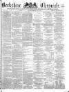 Berkshire Chronicle Saturday 03 February 1872 Page 1