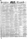 Berkshire Chronicle Saturday 23 March 1872 Page 1