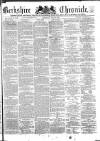 Berkshire Chronicle Saturday 18 May 1872 Page 1