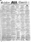 Berkshire Chronicle Saturday 29 June 1872 Page 1