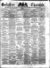 Berkshire Chronicle Saturday 22 November 1873 Page 1
