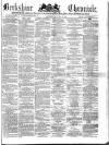 Berkshire Chronicle Saturday 31 January 1874 Page 1