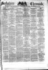 Berkshire Chronicle Saturday 03 July 1875 Page 1