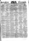 Berkshire Chronicle Saturday 23 October 1875 Page 1