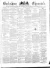 Berkshire Chronicle Saturday 15 January 1876 Page 1