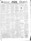 Berkshire Chronicle Saturday 26 February 1876 Page 1