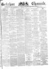 Berkshire Chronicle Saturday 18 March 1876 Page 1