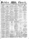 Berkshire Chronicle Saturday 01 December 1883 Page 1