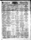 Berkshire Chronicle Saturday 05 January 1884 Page 1