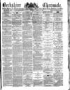 Berkshire Chronicle Saturday 22 March 1884 Page 1