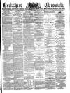 Berkshire Chronicle Saturday 19 April 1884 Page 1