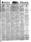Berkshire Chronicle Saturday 28 June 1884 Page 1