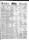 Berkshire Chronicle Saturday 07 March 1885 Page 1