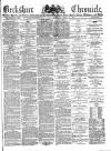 Berkshire Chronicle Saturday 17 April 1886 Page 1