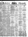 Berkshire Chronicle Saturday 07 May 1887 Page 1