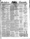 Berkshire Chronicle Saturday 28 April 1888 Page 1