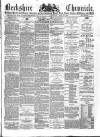 Berkshire Chronicle Saturday 15 June 1889 Page 1