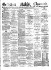 Berkshire Chronicle Saturday 30 November 1889 Page 1