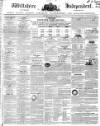 Wiltshire Independent Thursday 31 May 1838 Page 1