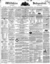 Wiltshire Independent Thursday 16 August 1838 Page 1