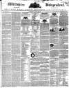 Wiltshire Independent Thursday 30 August 1838 Page 1
