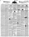 Wiltshire Independent Thursday 11 October 1838 Page 1