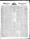 Wiltshire Independent Thursday 29 February 1844 Page 1