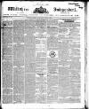 Wiltshire Independent Thursday 16 August 1849 Page 1