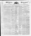 Wiltshire Independent Thursday 01 December 1853 Page 1