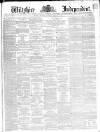 Wiltshire Independent Thursday 18 February 1864 Page 1