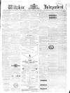 Wiltshire Independent Thursday 19 December 1867 Page 1