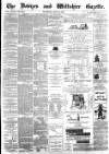 Devizes and Wiltshire Gazette Thursday 26 July 1883 Page 1