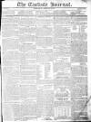 Carlisle Journal Saturday 25 July 1818 Page 1