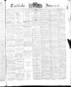 Carlisle Journal Friday 01 February 1867 Page 1