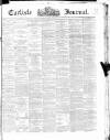 Carlisle Journal Friday 02 August 1867 Page 1